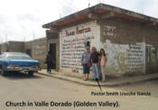 Valle Dorado - Golden Valley - is one of the churches that Pastor Carlos oversees. It is in a very poor barrio. Pastor Smith is working with families in the neighborhood.